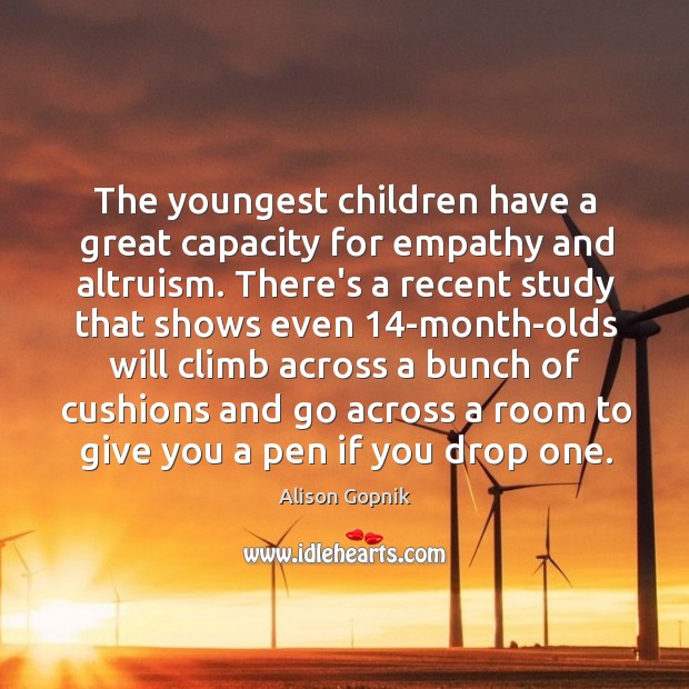 The youngest children have a great capacity for empathy and altruism. There’s Image