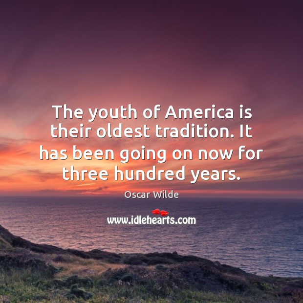 The youth of America is their oldest tradition. It has been going Image