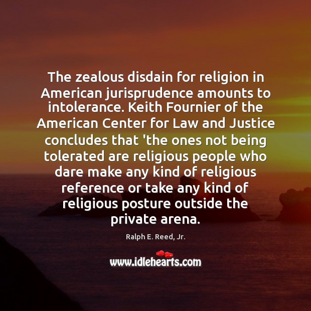 The zealous disdain for religion in American jurisprudence amounts to intolerance. Keith Image