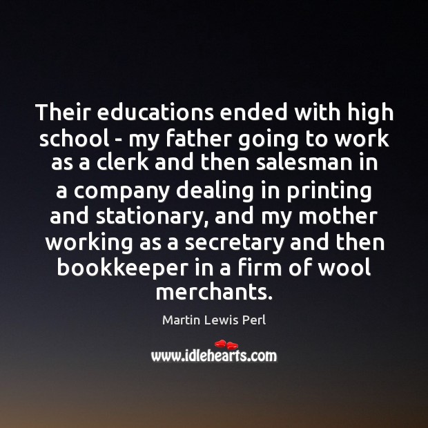 Their educations ended with high school – my father going to work Image