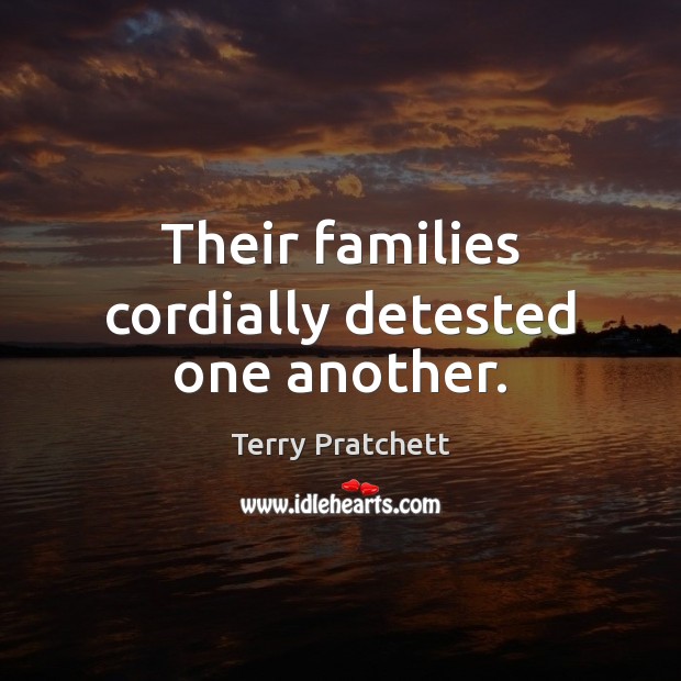 Their families cordially detested one another. Image