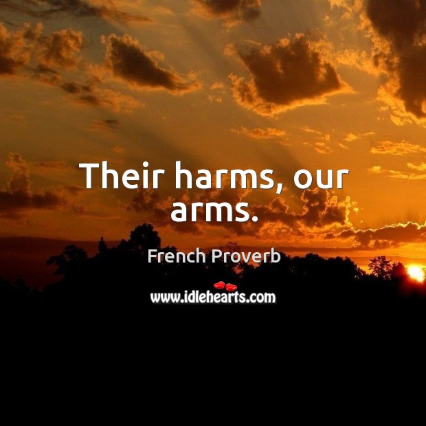 Their harms, our arms. Image