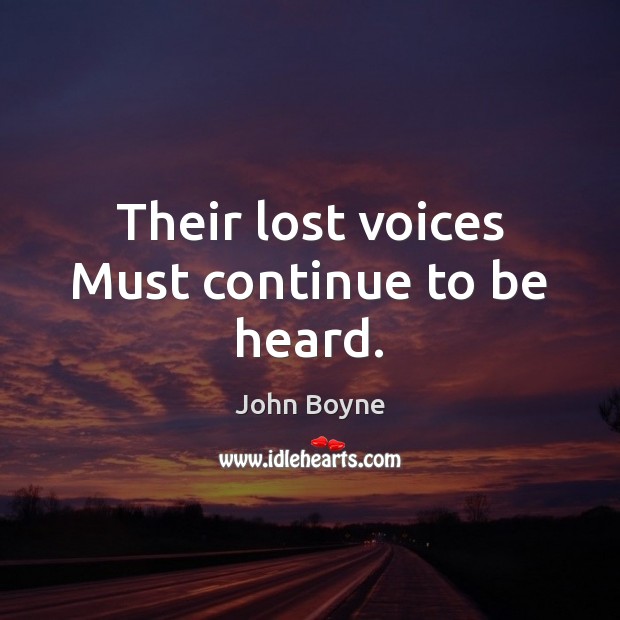 Their lost voices Must continue to be heard. Image