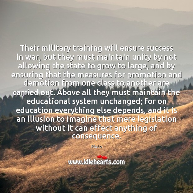 Their military training will ensure success in war, but they must maintain Plato Picture Quote