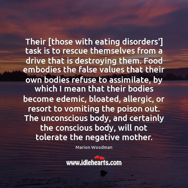 Their [those with eating disorders’] task is to rescue themselves from a Marion Woodman Picture Quote