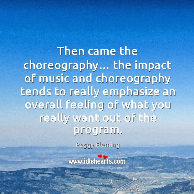 Then came the choreography… the impact of music and choreography Image