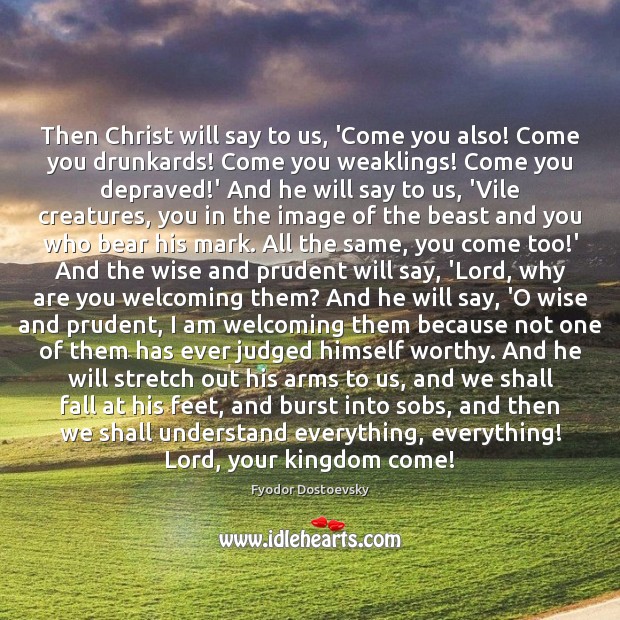 Then Christ will say to us, ‘Come you also! Come you drunkards! Image