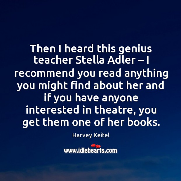 Then I heard this genius teacher stella adler – I recommend you read anything Image