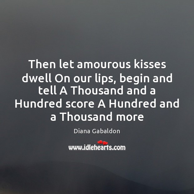 Then let amourous kisses dwell On our lips, begin and tell A Image