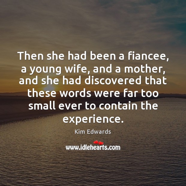 Then she had been a fiancee, a young wife, and a mother, Image