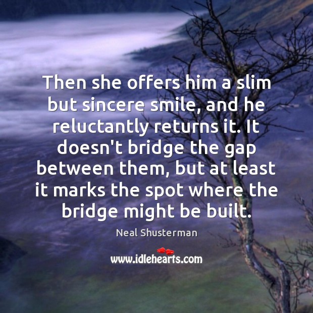 Then she offers him a slim but sincere smile, and he reluctantly Image