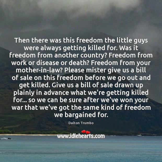 Then there was this freedom the little guys were always getting killed 