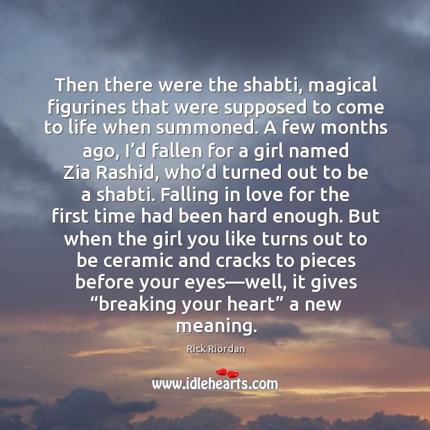 Then there were the shabti, magical figurines that were supposed to come Falling in Love Quotes Image