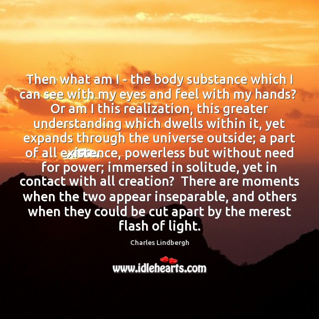 Then what am I – the body substance which I can see Understanding Quotes Image