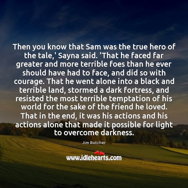 Then you know that Sam was the true hero of the tale, Image