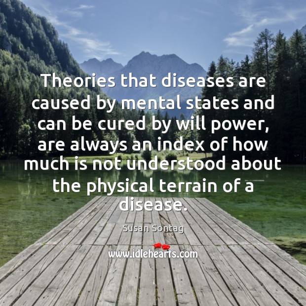 Theories that diseases are caused by mental states and can be cured Will Power Quotes Image