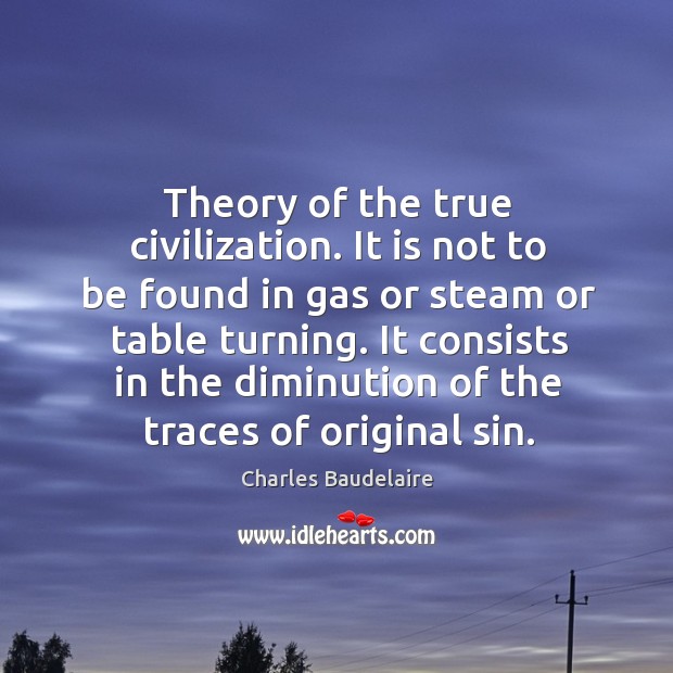Theory of the true civilization. It is not to be found in Image