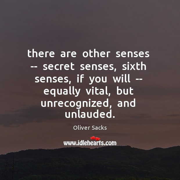 There  are  other  senses  -­  secret  senses,  sixth  senses,  if  you  will Image