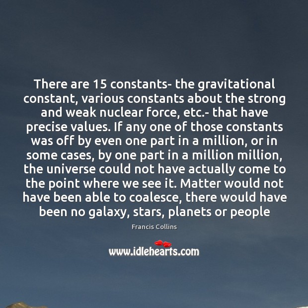 There are 15 constants- the gravitational constant, various constants about the strong and Image