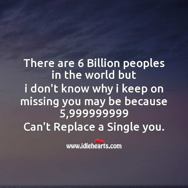There are 6 billion peoples in the world but Missing You Messages Image