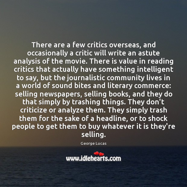 There are a few critics overseas, and occasionally a critic will write Criticize Quotes Image