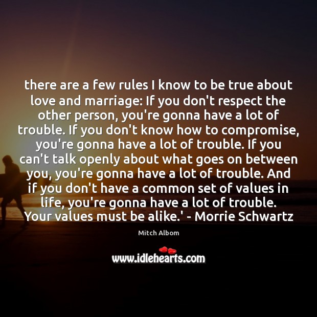 There are a few rules I know to be true about love Mitch Albom Picture Quote