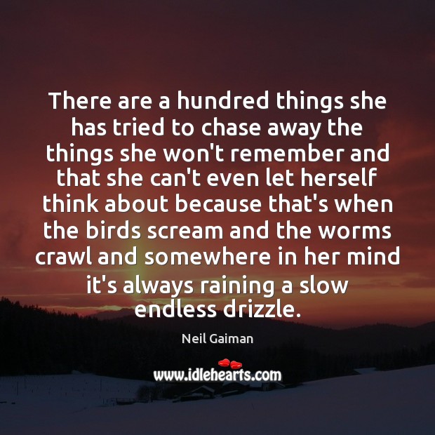 There are a hundred things she has tried to chase away the Neil Gaiman Picture Quote
