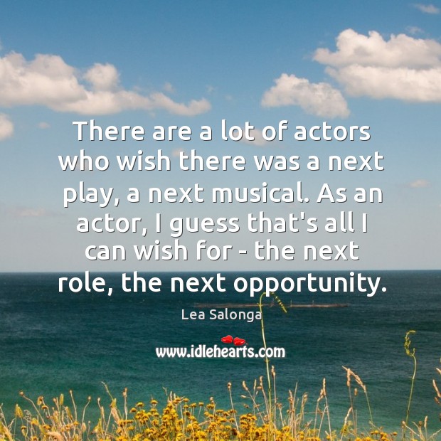 There are a lot of actors who wish there was a next Lea Salonga Picture Quote