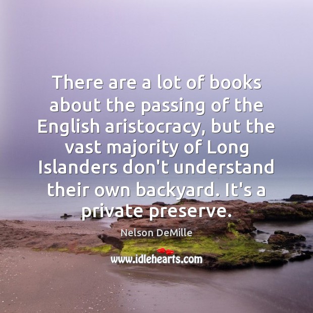 There are a lot of books about the passing of the English Nelson DeMille Picture Quote