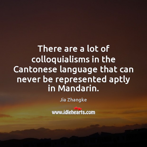 There are a lot of colloquialisms in the Cantonese language that can Image