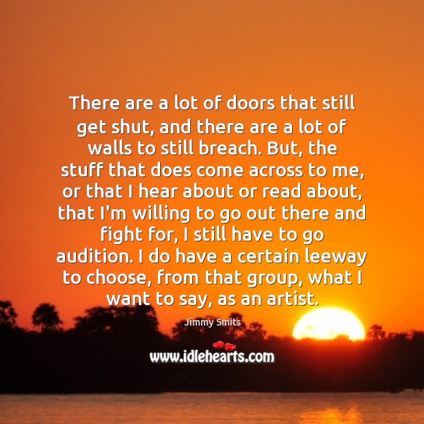 There are a lot of doors that still get shut, and there Jimmy Smits Picture Quote