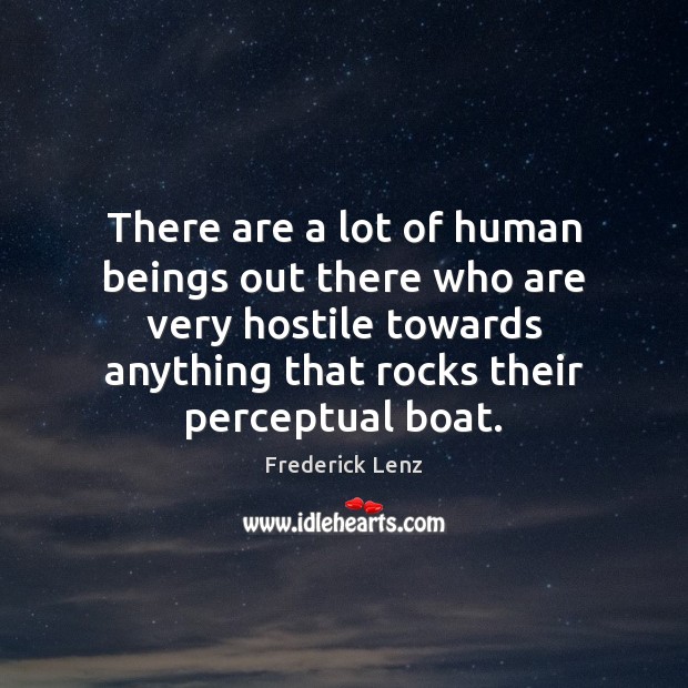 There are a lot of human beings out there who are very 
