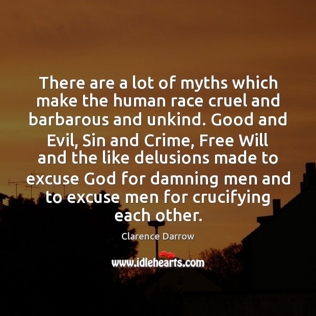 There are a lot of myths which make the human race cruel Image