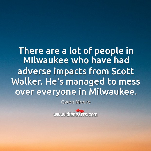 There are a lot of people in Milwaukee who have had adverse Image