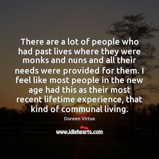 There are a lot of people who had past lives where they Doreen Virtue Picture Quote