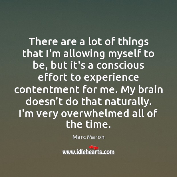 There are a lot of things that I’m allowing myself to be, Marc Maron Picture Quote