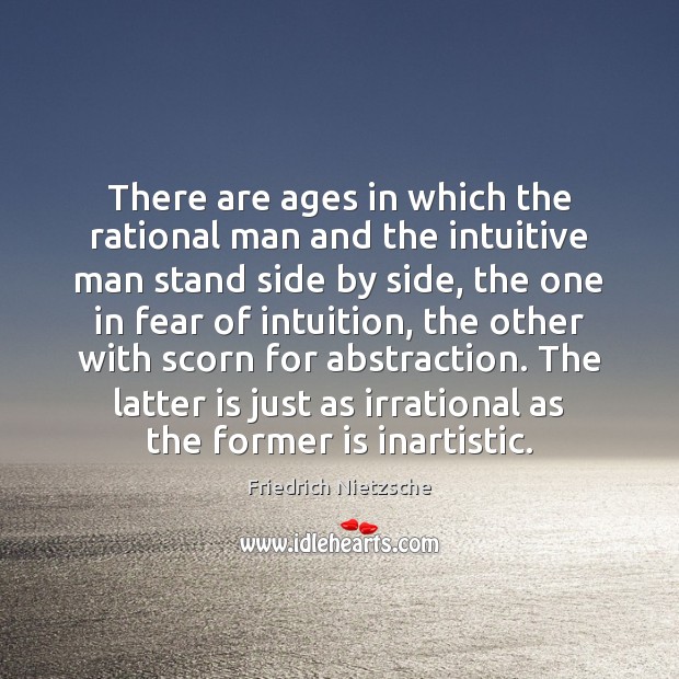 There are ages in which the rational man and the intuitive man Image