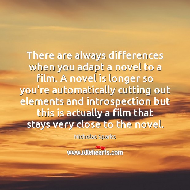 There are always differences when you adapt a novel to a film. Image