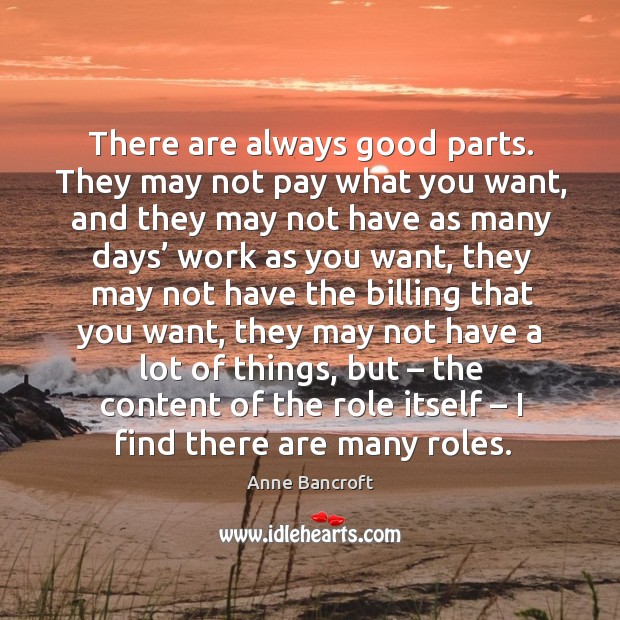 There are always good parts. They may not pay what you want, and they may not have Image