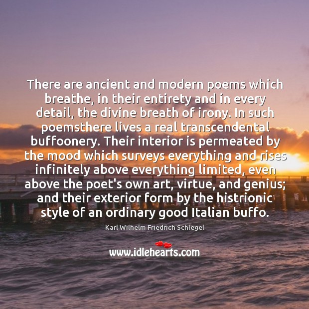 There are ancient and modern poems which breathe, in their entirety and Karl Wilhelm Friedrich Schlegel Picture Quote