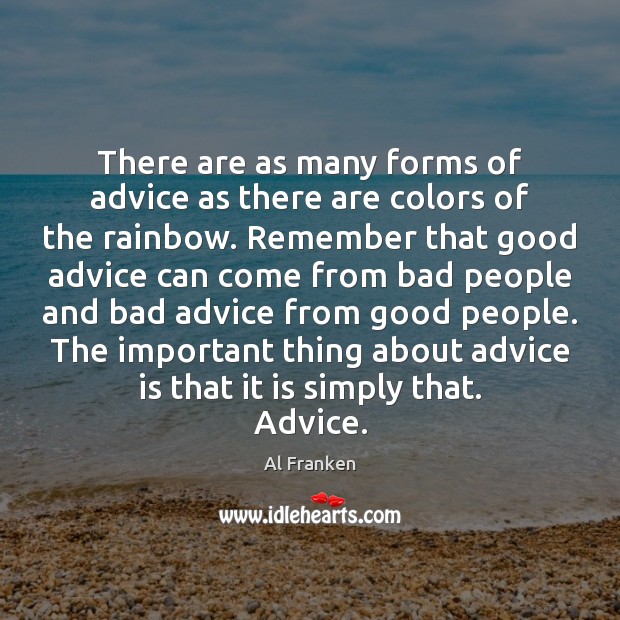 There are as many forms of advice as there are colors of Image