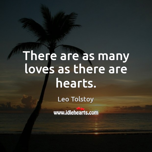 There are as many loves as there are hearts. Image