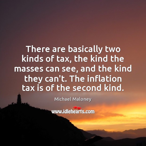 There are basically two kinds of tax, the kind the masses can Tax Quotes Image