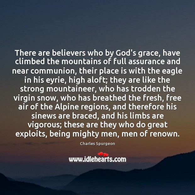 There are believers who by God’s grace, have climbed the mountains of Image