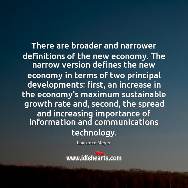 There are broader and narrower definitions of the new economy. The narrow Growth Quotes Image