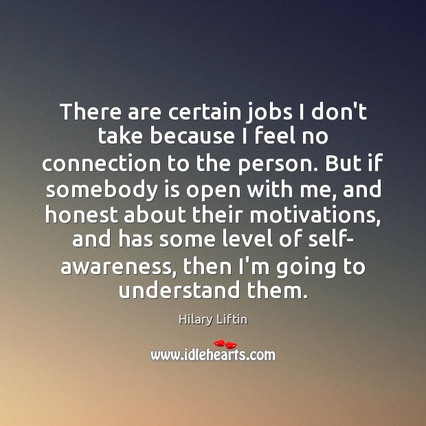 There are certain jobs I don’t take because I feel no connection Hilary Liftin Picture Quote