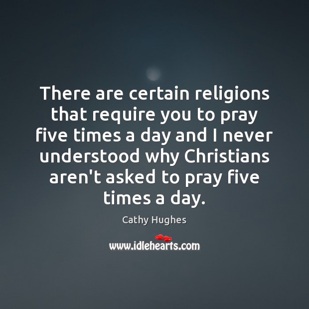 There are certain religions that require you to pray five times a Image
