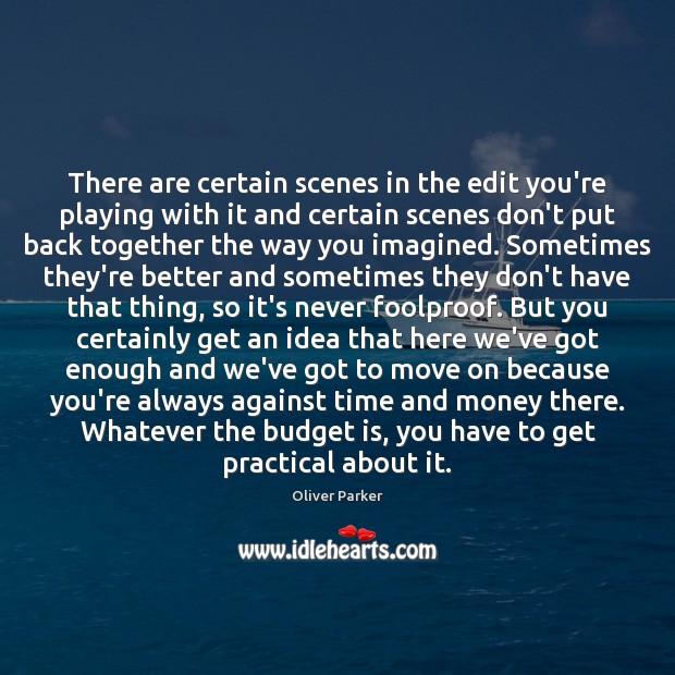 There are certain scenes in the edit you’re playing with it and Move On Quotes Image