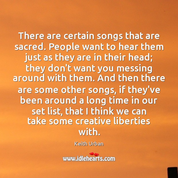 There are certain songs that are sacred. People want to hear them Image