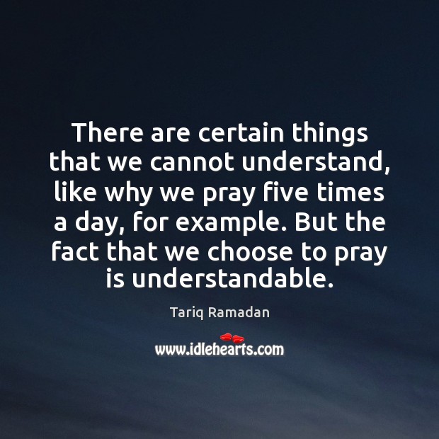 There are certain things that we cannot understand, like why we pray Image